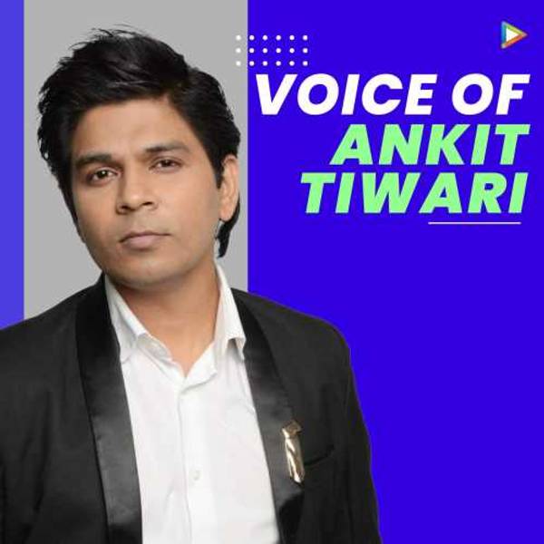 Voice of Ankit Tiwari